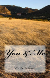 Title: You & Me, Author: Nathaniel O.A.