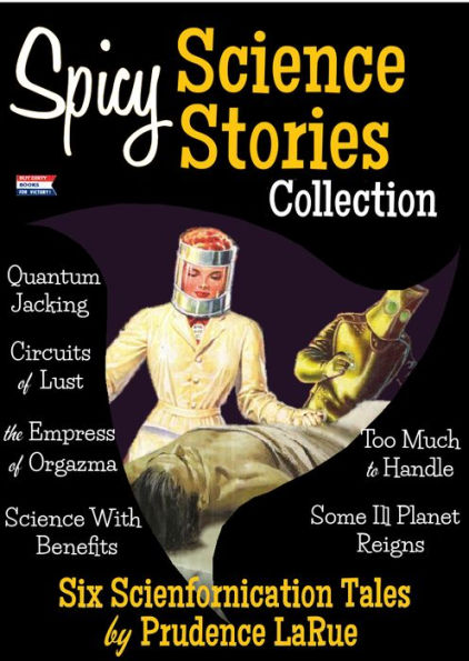 Spicy Science Stories Collection (Retro Science Fiction Erotica Bundle)
