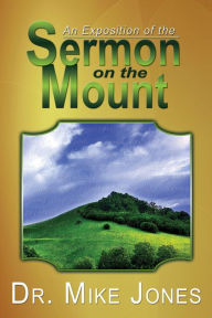 Title: An Exposition of the Sermon on the Mount, Author: Dr. Michael Jones