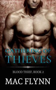 Title: Gathering of Thieves: Blood Thief #2 (Alpha Billionaire Vampire Romance), Author: Mac Flynn