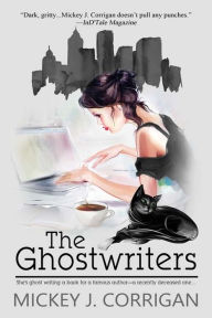 Title: The Ghostwriters, Author: Mickey J. Corrigan
