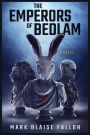 The Emperors Of Bedlam