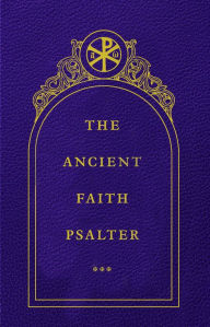 Title: The Ancient Faith Psalter, Author: Monks of the Orthodox Church