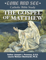 Title: Come and See: The Gospel of Matthew, Author: Fr. Joseph L. Poness