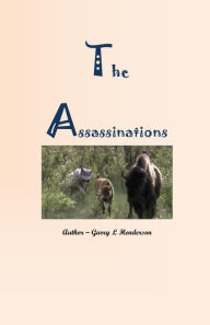 Title: THE ASSASSINATIONS, Author: Garry L Henderson