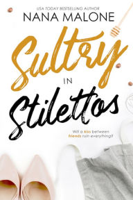 Title: Sultry in Stilettos, Author: Nana Malone