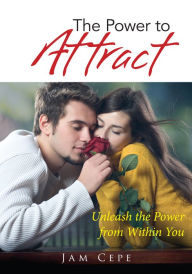 Title: The Power To Attract, Author: Jam Cepe