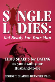 Title: SINGLE LADIES: Get Ready For Your Man, Author: Tim Brantley