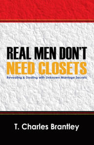 Title: REAL MEN DON'T NEED CLOSETS, Author: Tim Brantley