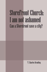 Title: StoreFront Church: I am not ashamed, Author: Tim Brantley