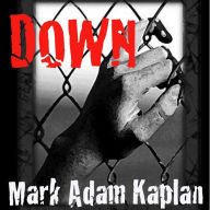 Title: Down, Author: Mark Kaplan