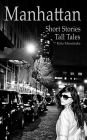 Manhattan Short Stories Tall Tales