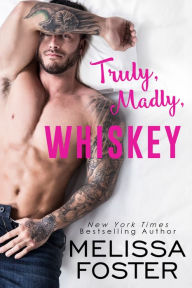Title: Truly, Madly, Whiskey, Author: Melissa Foster