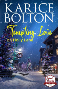 Title: Tempting Love on Holly Lane, Author: Karice Bolton