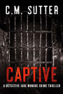 Captive: A Detective Jade Monroe Crime Thriller Book 2