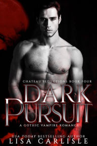 Title: Dark Pursuit: A Gothic vampire holiday romance, Author: Lisa Carlisle