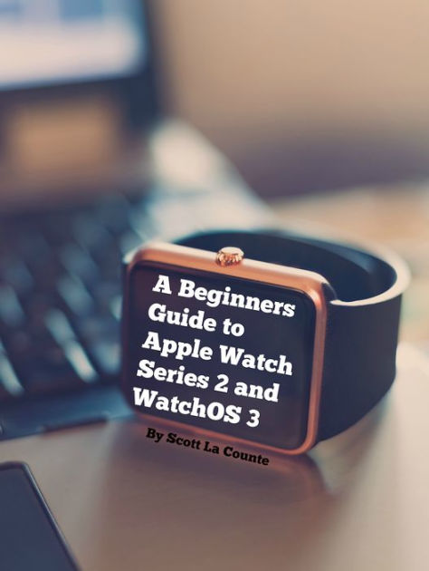 apple watch 3 guide for beginners