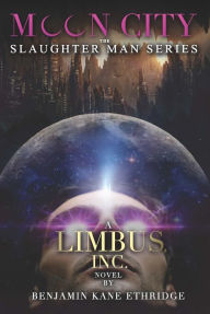 Title: Moon City: A Limbus, Inc. Novel, Author: Benjamin Kane Ethridge