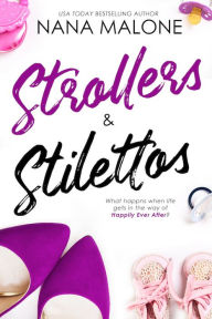 Title: Strollers & Stilettos, Author: Nana Malone