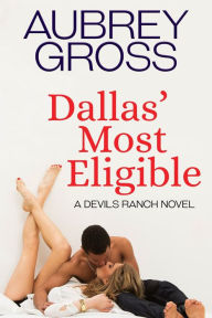 Dallas' Most Eligible (Devils Ranch Book 4)