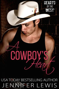 Title: A Cowboy's Heart: The One that Got Away, Author: Jennifer Lewis