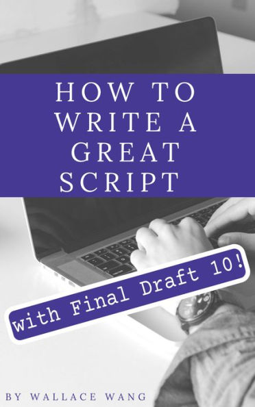 How to Write a Great Script with Final Draft 10