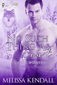Title: No Such Thing as Can't (1Night Stand), Author: Melissa Kendall