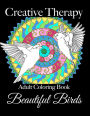 Beautiful Birds: Adult Coloring Book by Creative Therapy [See whats inside!]