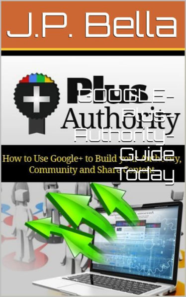 GOOGLE-Plus-Authority-Guide Today