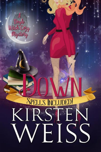 Down: A Doyle Witch Cozy Mystery: Book 3 in the Doyle Witch Fairy Queen Trilogy