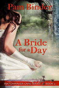 Title: A Bride for a Day, Author: Pam Binder