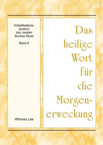 Das heilige Wort fur die Morgenerweckung - Kristallisationsstudium des zweiten Buches Mose, Band 6