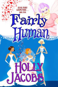 Title: Fairly Human, Author: Holly Jacobs