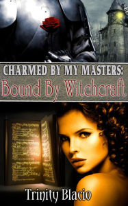 Title: Bound By Witchcraft, Author: Trinity Blacio