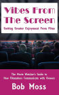 Vibes From The Screen: Getting Greater Enjoyment From Films