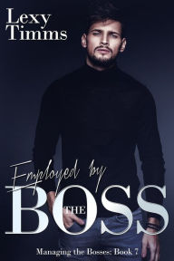 Title: Employed by the Boss, Author: Lexy Timms