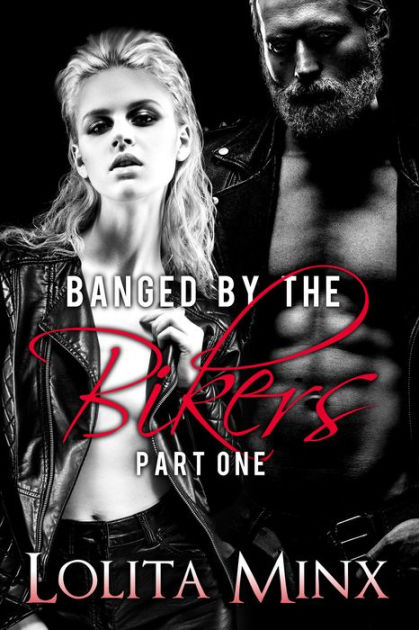 Banged By The Bikers Part 1 A Mfmmmm Biker Gangbang Orgy Menage