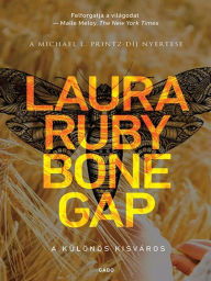 Title: Bone Gap (Hungarian edition), Author: Laura Ruby