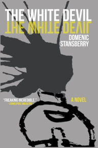 Title: The White Devil, Author: Domenic Stansberry