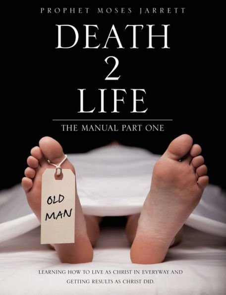 Death 2 Life the Manual Part One
