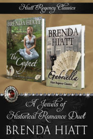 Hiatt Regency Classics: A Jewels of Historical Romance Duet (Gabriella/ The Cygnet)