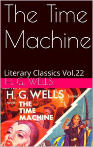 Title: THE TIME MACHINE by H. G. WELLS, Author: H. G. Wells