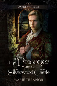 Title: The Prisoner of Silverwood Castle, Author: Marie Treanor