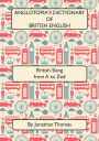 Anglotopia's Dictionary of British English 2nd Edition