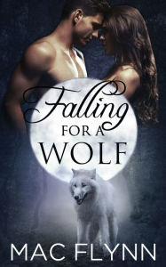 Title: Falling For A Wolf #1 (BBW Werewolf Shifter Romance), Author: Mac Flynn