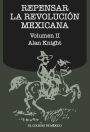 Repensar la Revolucion Mexicana (volumen II)