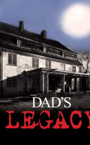 Title: Dad's Legacy, Author: Dennis Coslett