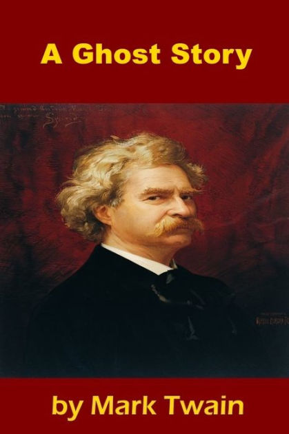 a-ghost-story-by-mark-twain-by-mark-twain-nook-book-ebook-barnes