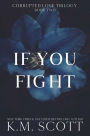 If You Fight (Corrupted Love Trilogy #2)