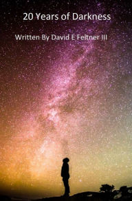 Title: 20 Years of Darkness, Author: David Feltner
